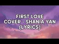 Download Lagu NIKKA COSTA - FIRST LOVE COVER BY SHANIA YAN [LYRICS] SONGS