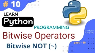 Bitwise NOT Operator in Python Bitwise Operator Python Tutorial Part