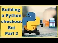 Building an auto checkout bot with Selenium Python Part 2