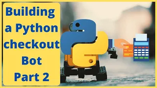 Building an auto checkout bot with Selenium Python Part 2