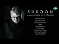 Download Lagu Sukoon | Sanjay Leela Bhansali | Rashid Khan | Shreya Ghoshal | Armaan Malik | Papon | Audio Jukebox