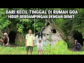 Ngeri !! Kisah Nyata Manusia Pemberani Dari Kecil Tinggal Dirumah Goa Berteman Dengan Demit