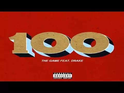 Download MP3 The Game - 100 (Audio) Feat. Drake