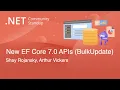 NET Data Community Standup - New EF Core 7 0 APIs Bulk Update