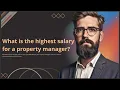 WHAT IS THE HIGHEST SALARY FOR A PROPERTY MANAGER