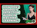 How Does Anomaly Detection Work In Machine Learning - AI and Machine Learning Explained