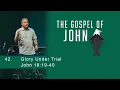 Glory On Trial - John 18 19-40