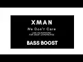 Download Lagu XMAN NDUGAL - We Don't Care (BassBoosted)