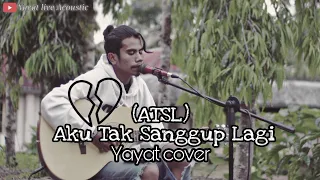ST12 (ATSL) Aku Tak Sanggup Lagi Cover Acoustic by Yayat