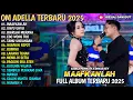 MAAFKANLAH - UNYU UNYU - BIARLAH MERANA - EGO WONG TUO - SABILA PERMATA X DIMAS KEY - ADELLA  2025 