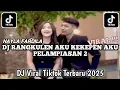 Download Lagu DJ RANGKULEN AKU KEKEPEN AKU || DJ PELAMPIASAN 2 NAYLA FARDILA Ft. JASSUN VIRAL TIKTOK TERBARU 2025 
