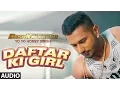Download Lagu Daftar Ki Girl Full AUDIO Song | Yo Yo Honey Singh | Desi Kalakaar, Honey Singh New Songs 2014