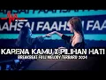 Download Lagu DJ Karena kamu X Pilihan Hati Breakbeat Lagu Indo Full Melody Terbaru 2024 (DJ ASAHAN)(360P)