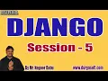 DJANGO with PROJECT tutorials Session - 5 by Mr Nagoor Babu On 27-08-2020 4PM