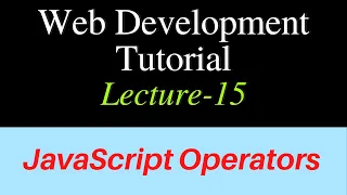 Web Development - Lecture-15 JavaScript Operators in Hindi JavaScript