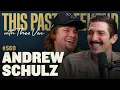 Andrew Schulz This Past Weekend w Theo Von