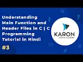 Understanding Main Function and Header Files in C C Programming Tutorial in Hindi Episode 3