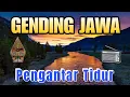 Download Lagu GENDING JAWA PENGANTAR TIDUR - PALING MERDU - KLENENGAN - KARAWITAN - ADEM AYEM FULL 1 JAM  - GAYENG