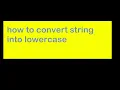 How to convert string into lowercase in python