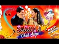 Lagu Saajan Ji Ghar Aaye New Dj Remix (KUCHH KUCHH HOTA HAI) Kumar Sanu \u0026 Alka Yagnik Hindi Old Dj Remix