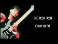 Download Lagu COVER METAL DIWANISTY | OJO NESU NESU