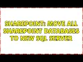 Sharepoint Move all SharePoint Databases to new SQL Server