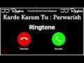 Download Lagu New Ringtone 2025|Karde Karam Tu - Parwarish Ringtone|Allah Mere Karde Karam Tu Ringtone|JJ Ringtone