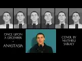 #23 A Cappella : Once Upon A December - Anastasia - cover by Mathieu Saïkaly