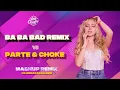 Download Lagu Ba Ba Bad vs Parte \u0026 Choke (Mashup) - DJ Nina Caballero