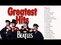 Lagu The Beatles Greatest Hits Full Album - Best Beatles Songs Collection - Best Collection