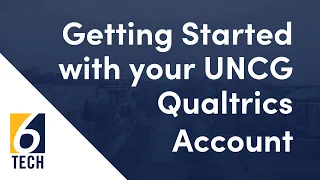 Getting Started with your UNCG Qualtrics Account