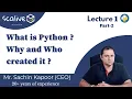 Lecture 1-2 What is Python Why and Who created it - SCALive