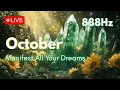Download Lagu OCTOBER 2025 ♾️ MANIFEST ALL YOUR DREAMS • 888Hz • LAW OF ATTRACTION