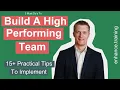 3 Must Do s to Build A High Performing Team