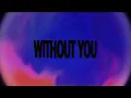 IMAD, DENNIS LOUVRA - WITHOUT YOU (FEAT. CLUBHOUSE)