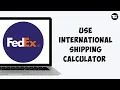How to Use FedEx International Shipping Calculator Full Guide