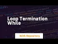 loop termination while