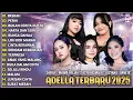 Download Lagu OM ADELLA TERBARU 2025 | SHERLY KDI PASRAH - NURMA KDI - TASYA ROSMALA - LUSYANA JELITA - ARNETA