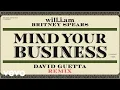 Download Lagu will.i.am, David Guetta, Britney Spears - MIND YOUR BUSINESS (David Guetta Remix - Official Audio)