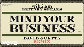 will.i.am, David Guetta, Britney Spears - MIND YOUR BUSINESS (David Guetta Remix - Official Audio)