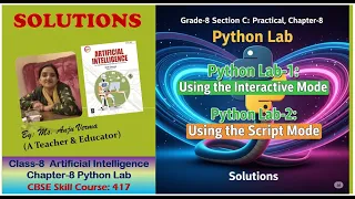 Solutions Grade-8 AI Chapter-8 Python Lab CBSE Skill Course Code 417 Anju Verma
