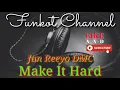 MAKE IT HARD JUN REEYO DMC SINGLE FUNKOT
