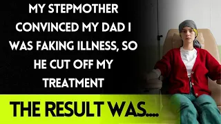 My Stepmom Tricked My Dad Into Thinking I Was Faking Then He Cut Off My Treatment