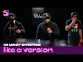 Download Lagu No Money Enterprise cover The Notorious B.I.G. 'Mo Money Mo Problems' for Like A Version