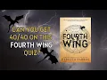How Many Of These EXPERT level Fourth Wing Quiz Questions Can You Get