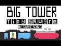 Big Tower Tiny Square IN GAME SONG