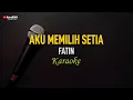 Download Lagu Fatin - Aku Memilih Setia (Karaoke)