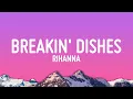 Rihanna - Breakin' Dishes (Lyrics)
