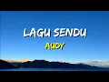 Lagu Audy - Lagu Sendu (Lirik)