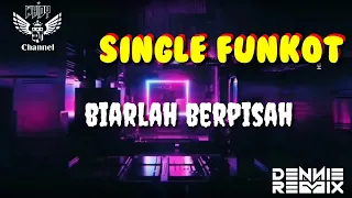 Biarlah Berpisah ( Thomas Arya \u0026 Yelse ) • Dennie Rmx • Single Funkot